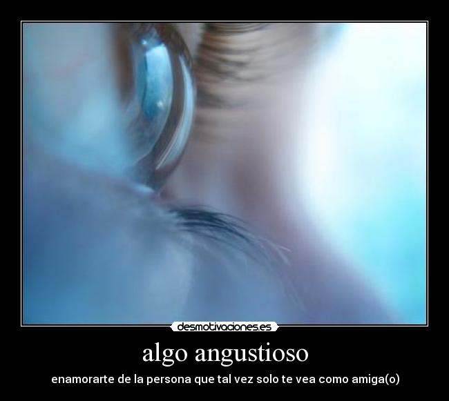 algo angustioso - 