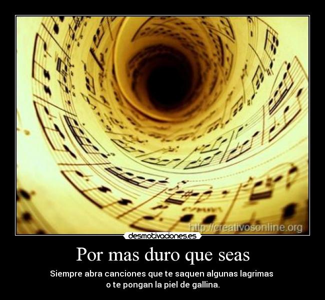 Por mas duro que seas -