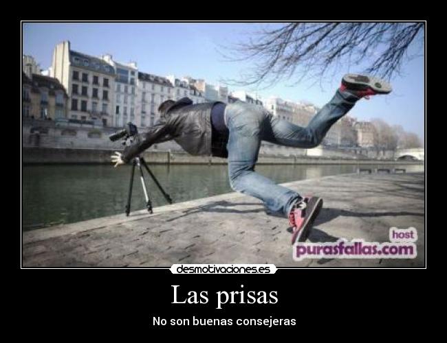 Las prisas - 