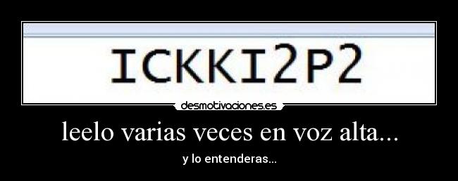 leelo varias veces en voz alta... - y lo entenderas...