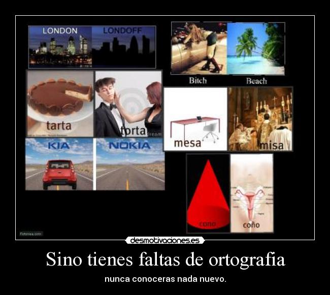 Sino tienes faltas de ortografia - 