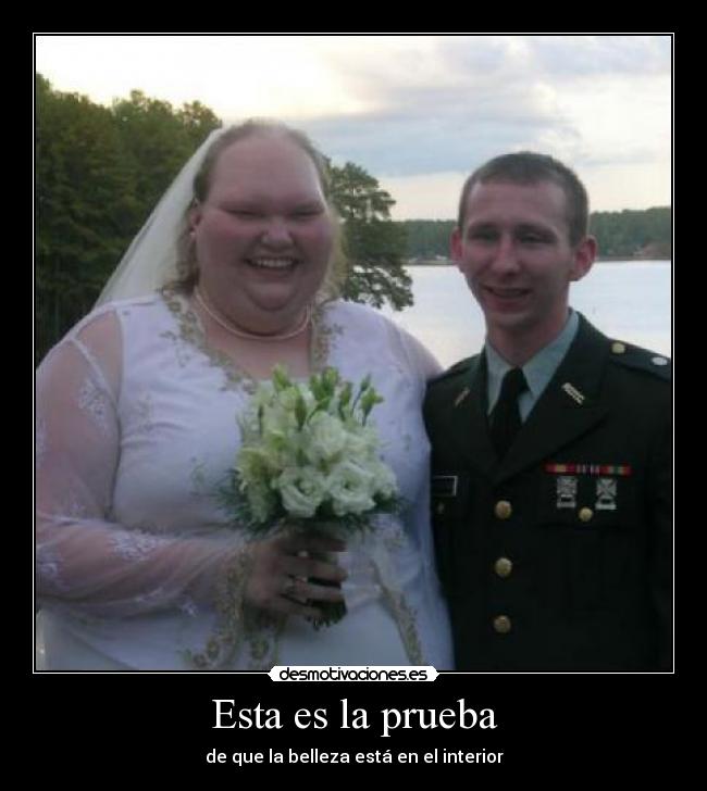 Esta es la prueba - de que la belleza está en el interior