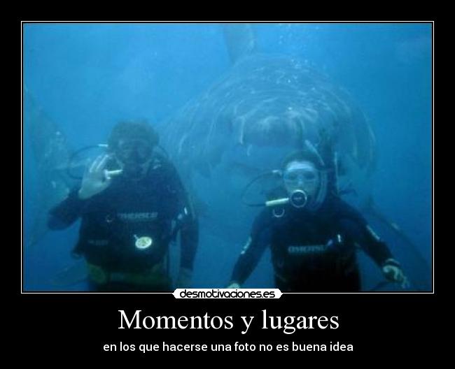 Momentos y lugares - en los que hacerse una foto no es buena idea