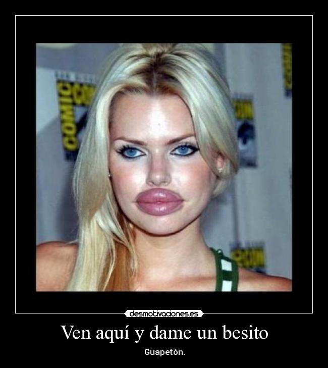 Ven aquí y dame un besito - 