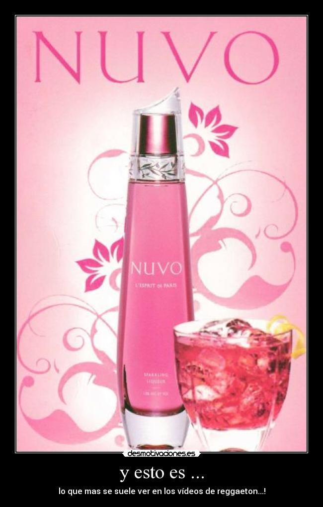 y esto es ... - lo que mas se suele ver en los vídeos de reggaeton...!