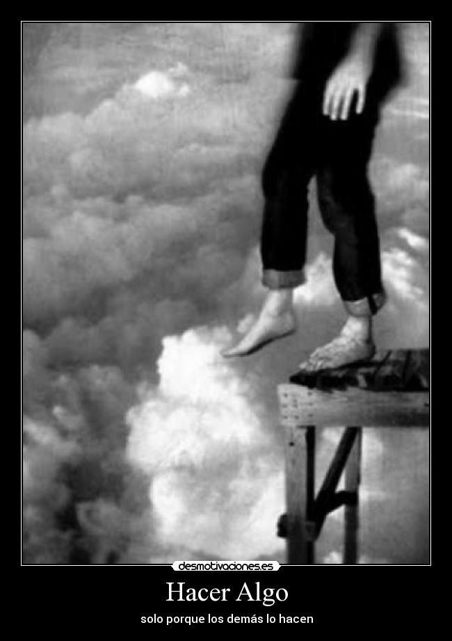 Hacer Algo - solo porque los demás lo hacen