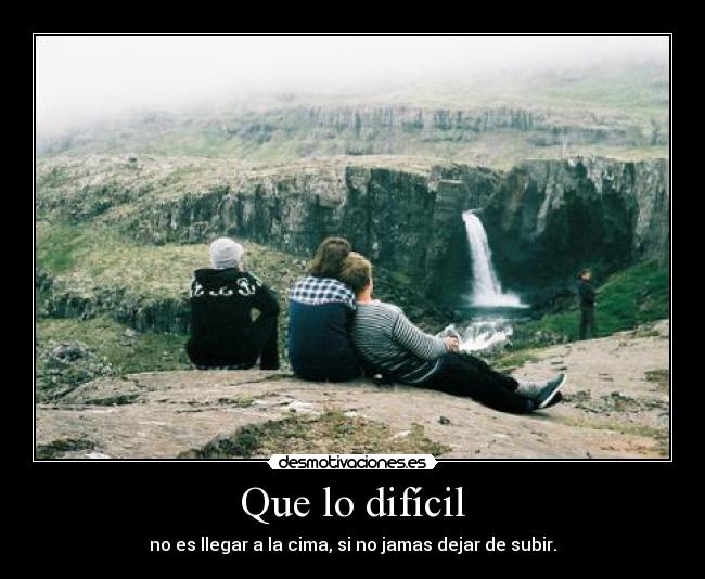 Que lo difícil -