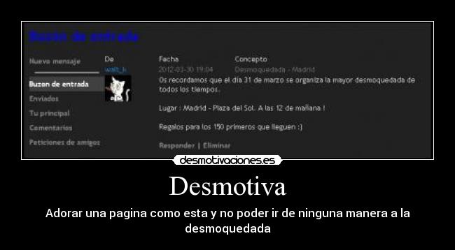Desmotiva - Adorar una pagina como esta y no poder ir de ninguna manera a la desmoquedada