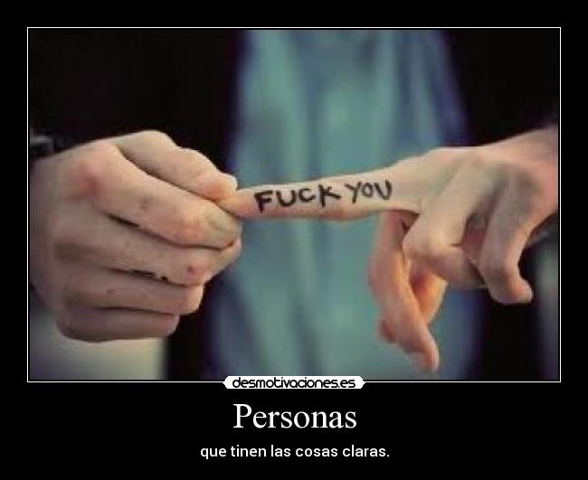 Personas - que tinen las cosas claras.