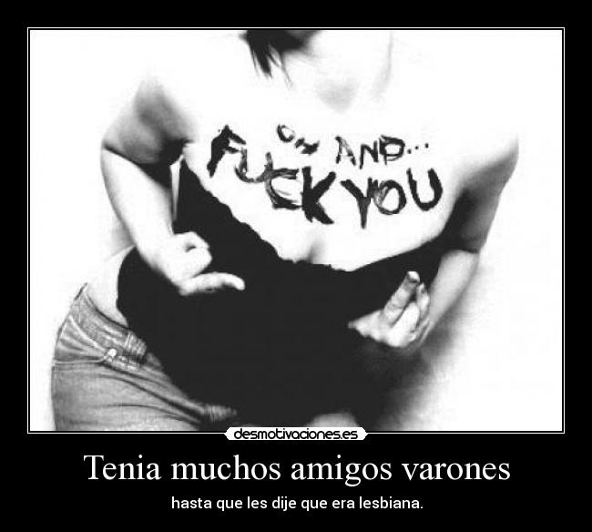 Tenia muchos amigos varones -