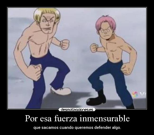 Por esa fuerza inmensurable - 