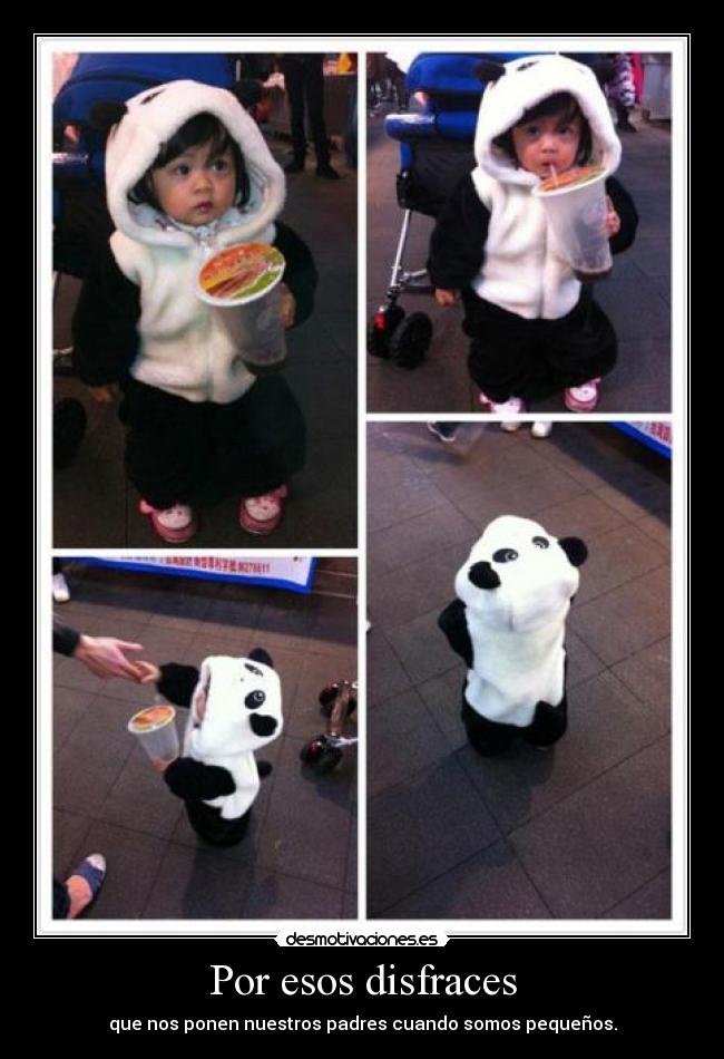 Por esos disfraces -