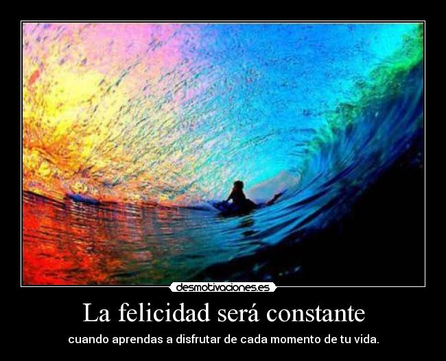 La felicidad será constante - 