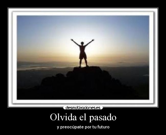 Olvida el pasado -