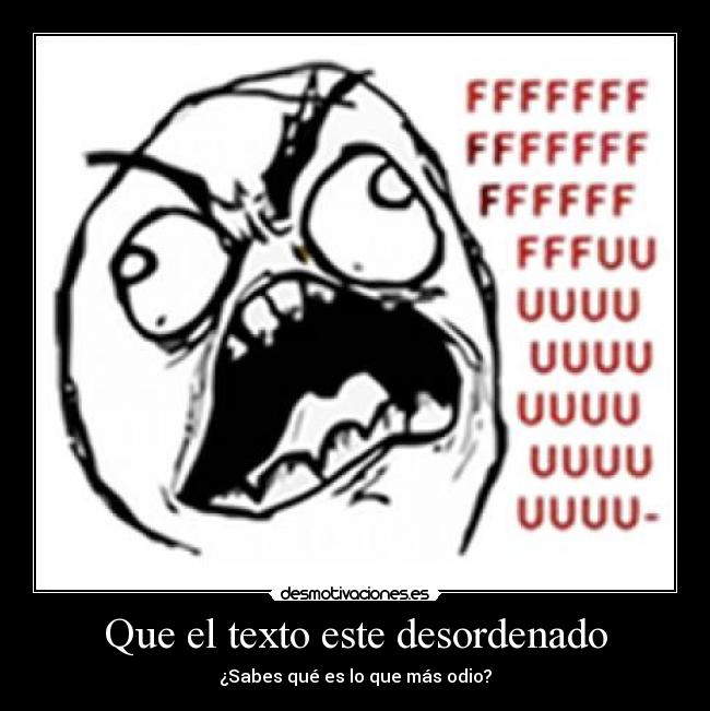 Que el texto este desordenado -