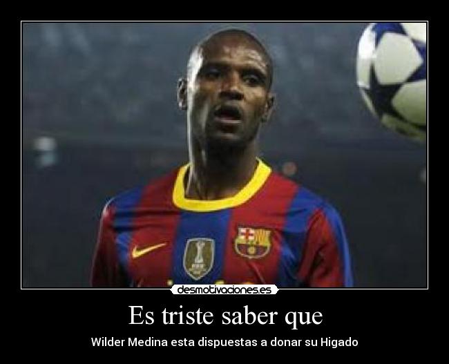 Es triste saber que -