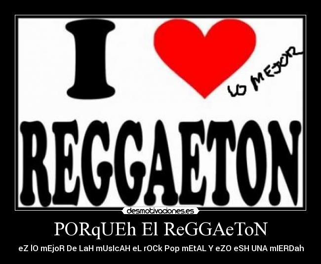 PORqUEh El ReGGAeToN -
