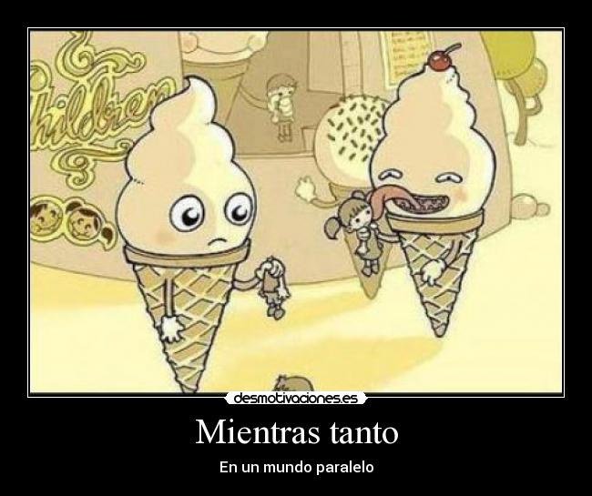 Mientras tanto - En un mundo paralelo