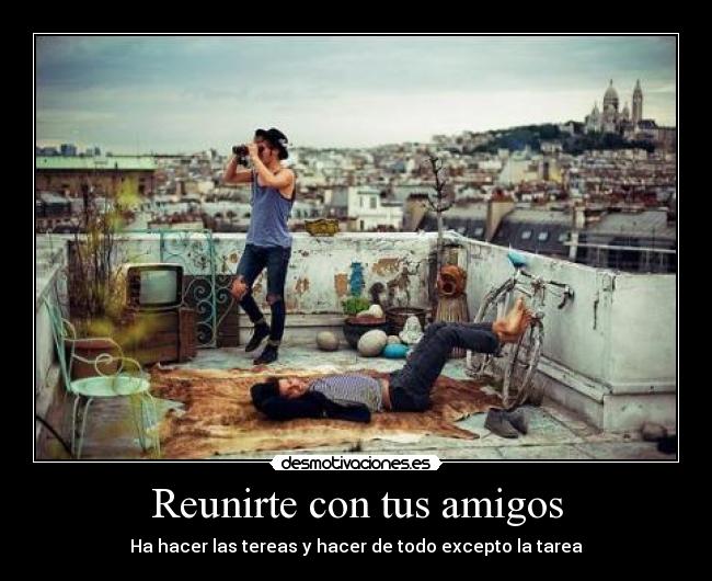 Reunirte con tus amigos -