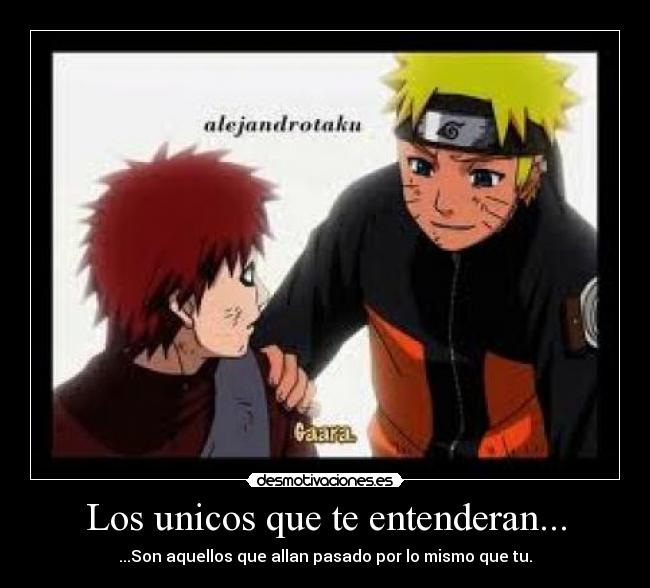 Los unicos que te entenderan... -
