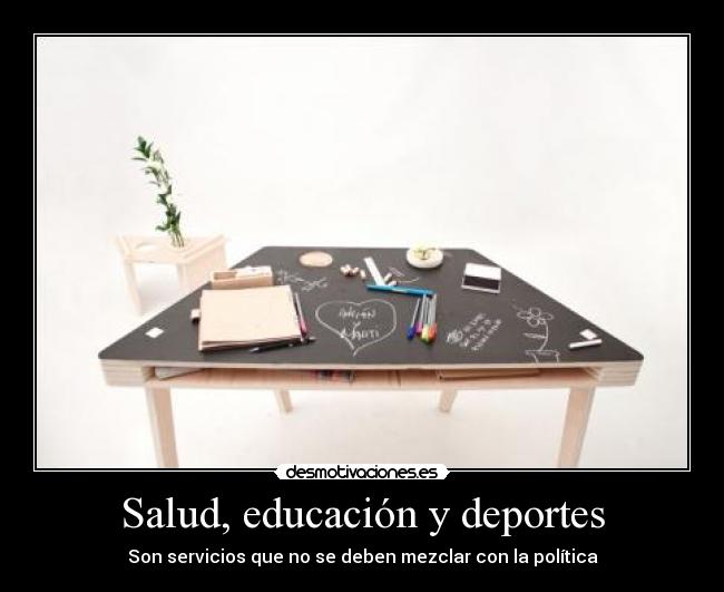 Salud, educación y deportes - Son servicios que no se deben mezclar con la política