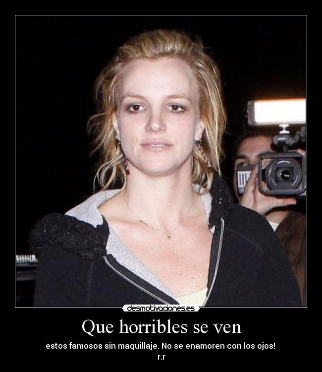 Que horribles se ven -