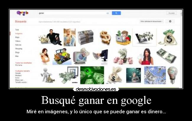 Busqué ganar en google -