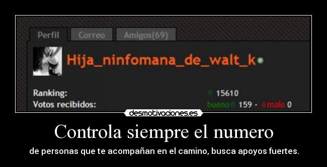 Controla siempre el numero - de personas que te acompañan en el camino, busca apoyos fuertes.