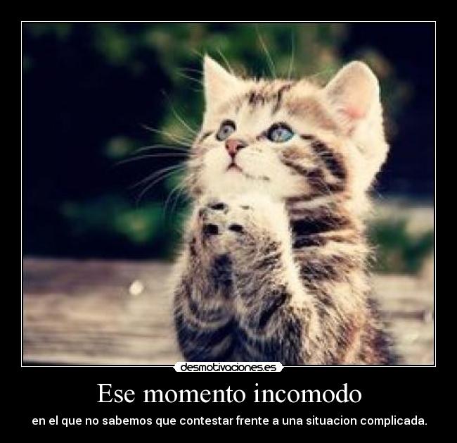 Ese momento incomodo -
