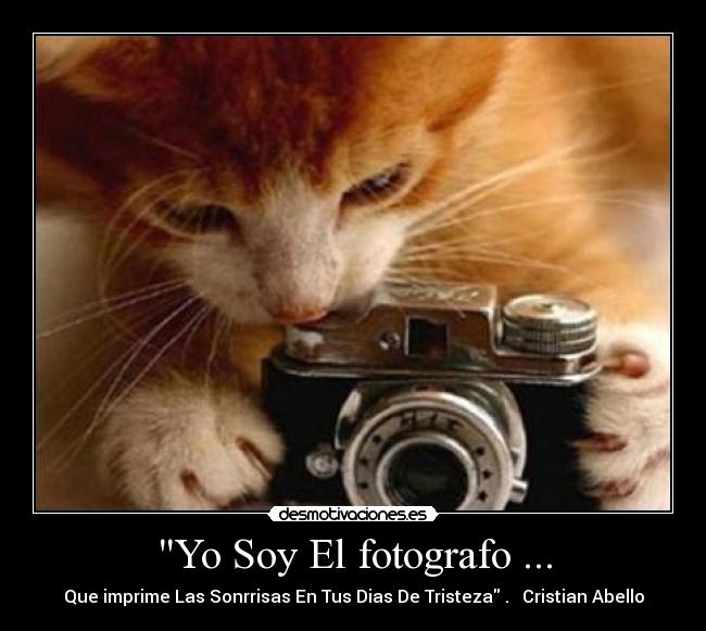 Yo Soy El fotografo ... -