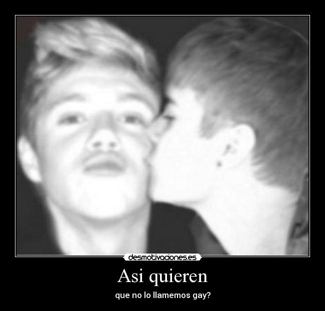 Asi quieren - que no lo llamemos gay?