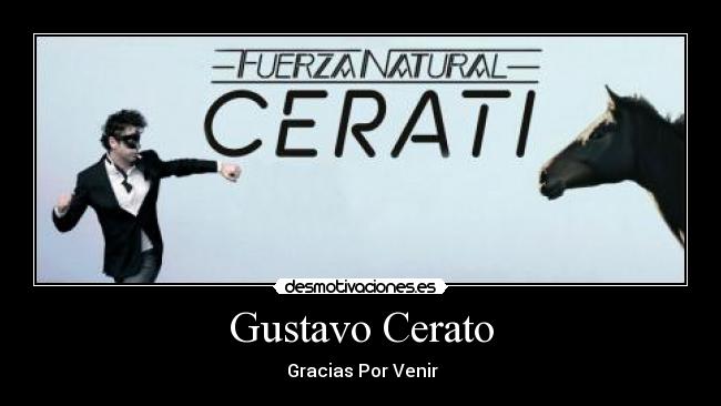 Gustavo Cerato - ♫ Gracias Por Venir ♫