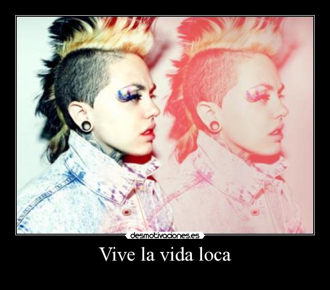 Vive la vida loca Desmotivaciones