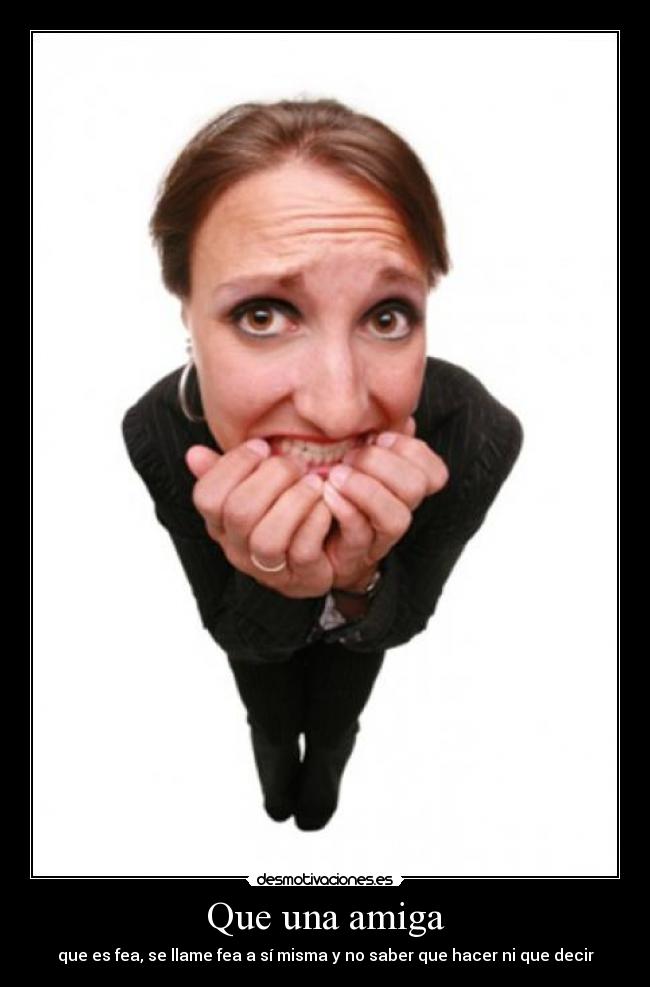 Que una amiga -