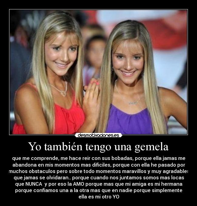 Yo también tengo una gemela -