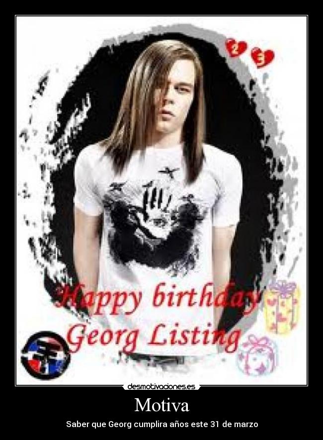Motiva - Saber que Georg cumplira años este 31 de marzo
