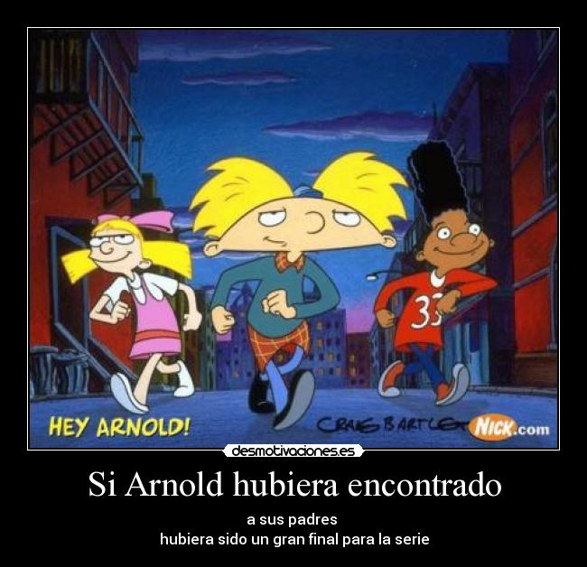 Si Arnold hubiera encontrado - 