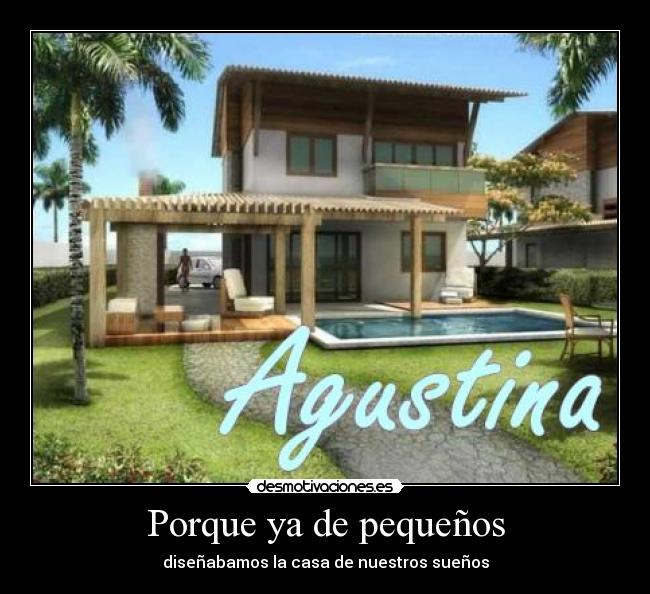 Porque ya de pequeños -