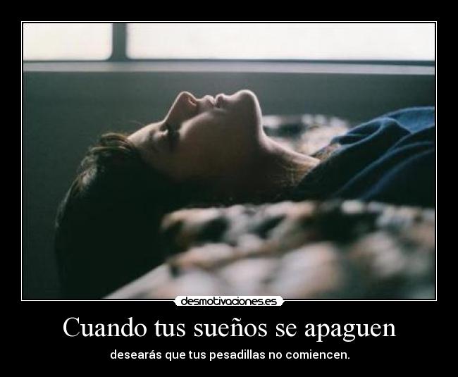 carteles lalocuna frase mia tal psicoticlonelyclub suenos pesadillas cuando tengo sueno desmotivaciones