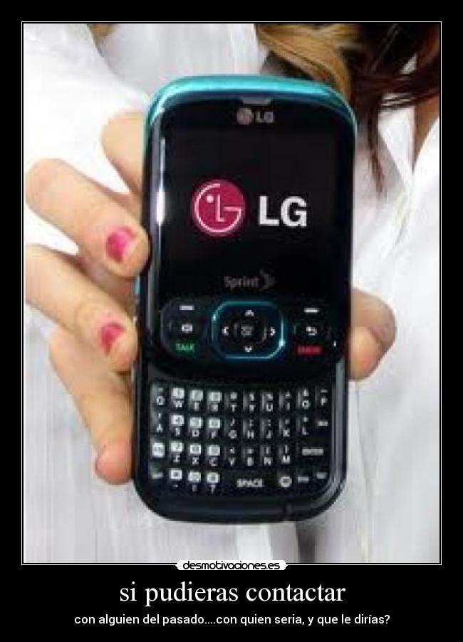 carteles pudieras contactar con alguien del pasado con quien seria que dirias desmotivaciones