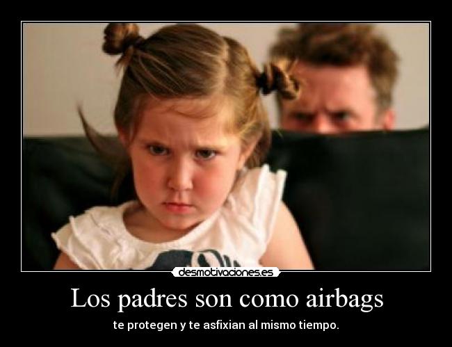 Los padres son como airbags - 