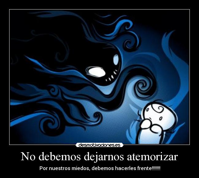 No debemos dejarnos atemorizar -