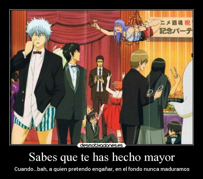 Sabes que te has hecho mayor - 