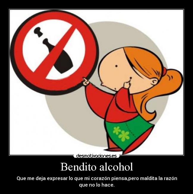 Bendito alcohol -