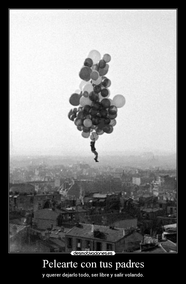 Pelearte con tus padres - 