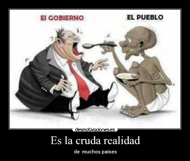 Es la cruda realidad -