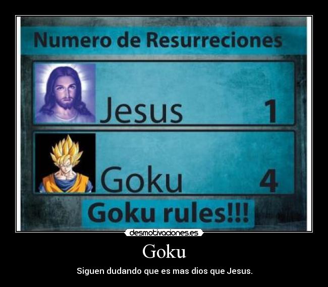 carteles goku siguen dudando que mas dios que jesus desmotivaciones