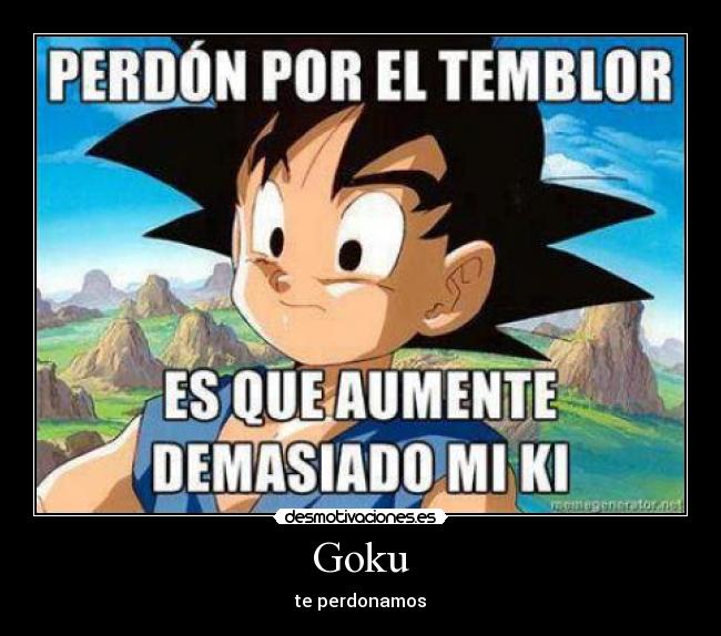 Goku - te perdonamos