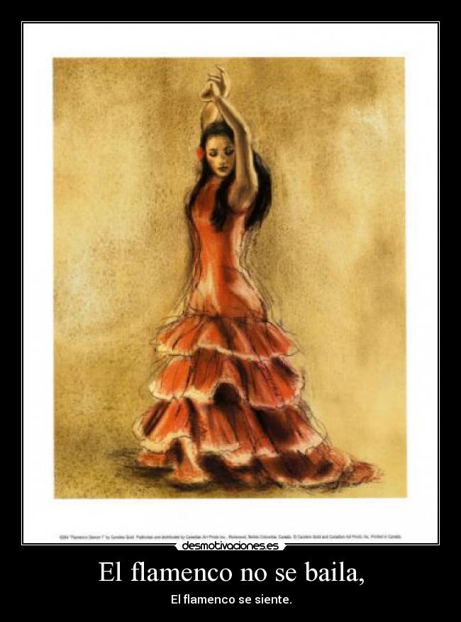 El flamenco no se baila, - 