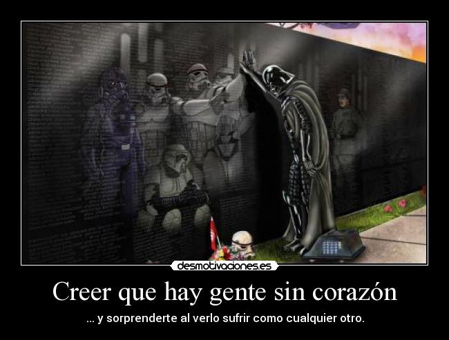 Creer que hay gente sin corazón - 